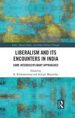 Liberalism and its Encounters in India