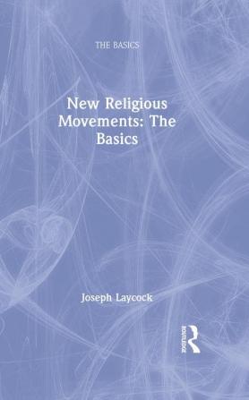 New Religious Movements: The Basics