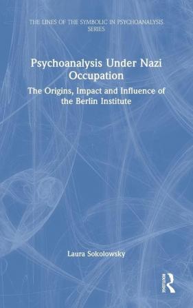 Psychoanalysis Under Nazi Occupation