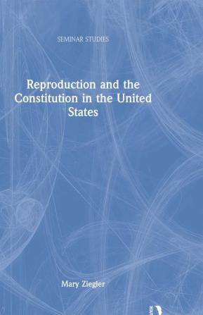 Reproduction and the Constitution in the United States