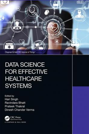 Data Science for Effective Healthcare Systems