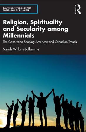 Religion Spirituality and Secularity among Millennials