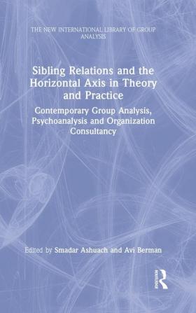 Sibling Relations and the Horizontal Axis in Theory and Practice