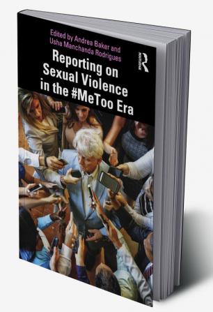 Reporting on Sexual Violence in the #MeToo Era