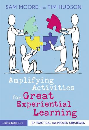 Amplifying Activities for Great Experiential Learning