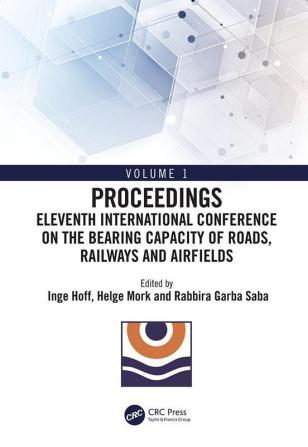 Eleventh International Conference on the Bearing Capacity of Roads Railways and Airfields