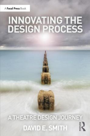 Innovating the Design Process: A Theatre Design Journey