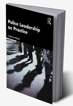 Police Leadership as Practice