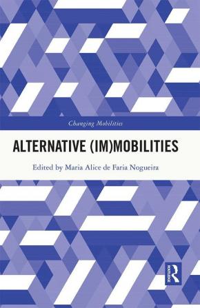 Alternative (Im)Mobilities