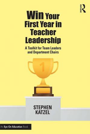 Win Your First Year in Teacher Leadership