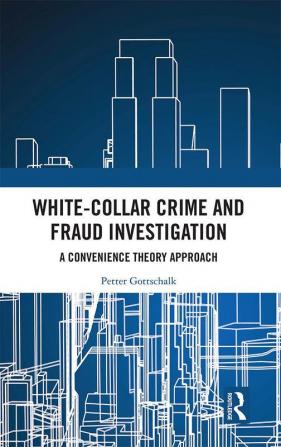 White-Collar Crime and Fraud Investigation