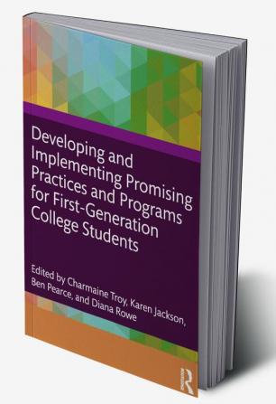 Developing and Implementing Promising Practices and Programs for First-Generation College Students