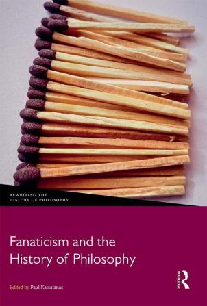 Fanaticism and the History of Philosophy