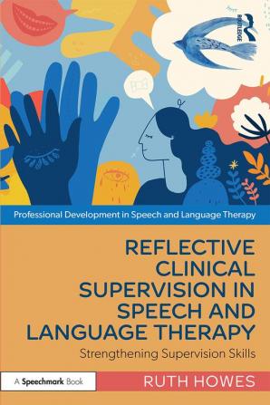 Reflective Clinical Supervision in Speech and Language Therapy