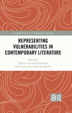 Representing Vulnerabilities in Contemporary Literature