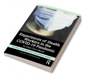 Experiences of Health Workers in the COVID-19 Pandemic