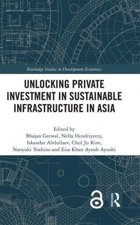 Unlocking Private Investment in Sustainable Infrastructure in Asia