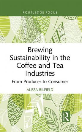 Brewing Sustainability in the Coffee and Tea Industries