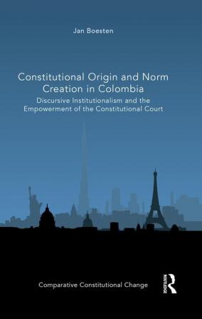 Constitutional Origin and Norm Creation in Colombia