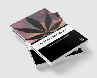 Cannabis Criminology