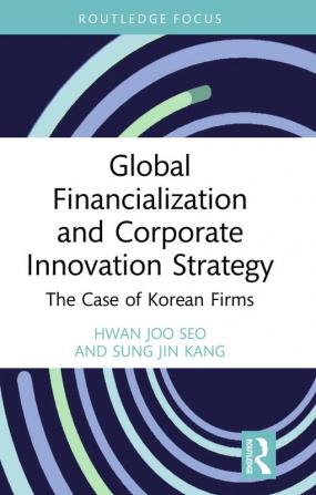 Global Financialization and Corporate Innovation Strategy