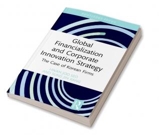 Global Financialization and Corporate Innovation Strategy