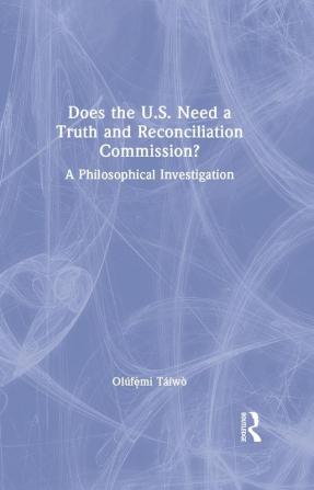 Does the U.S. Need a Truth and Reconciliation Commission?