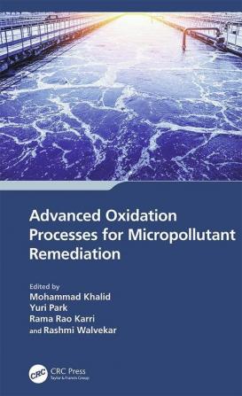 Advanced Oxidation Processes for Micropollutant Remediation