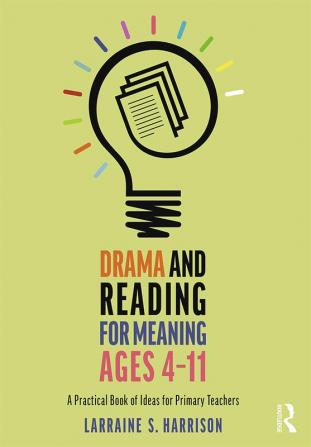 Drama and Reading for Meaning Ages 4-11