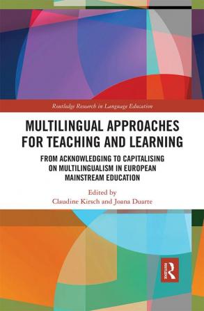 Multilingual Approaches for Teaching and Learning