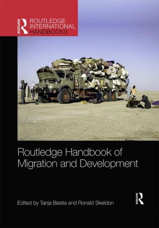 Routledge Handbook of Migration and Development