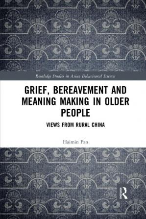 Grief Bereavement and Meaning Making in Older People