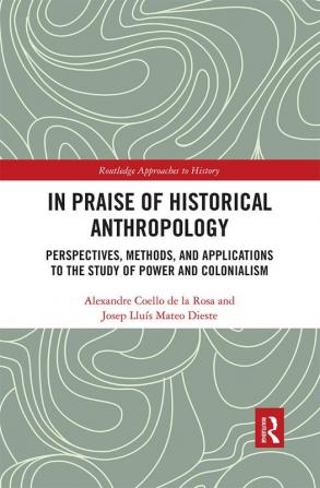 In Praise of Historical Anthropology