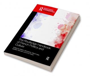 Routledge Handbook of French Politics and Culture