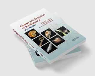 Biology and Evolution of the Mollusca Volume 1