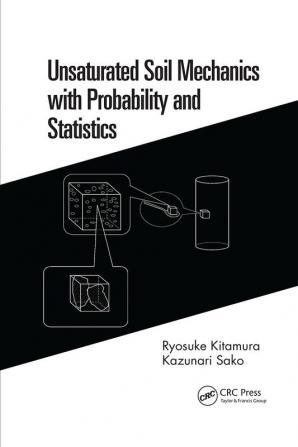 Unsaturated Soil Mechanics with Probability and Statistics