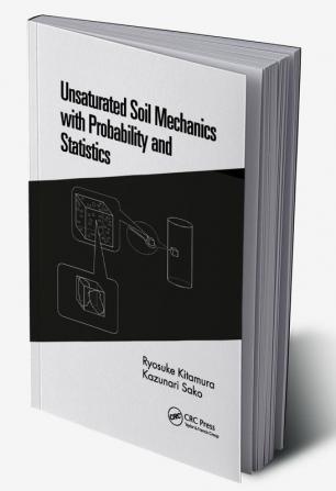 Unsaturated Soil Mechanics with Probability and Statistics