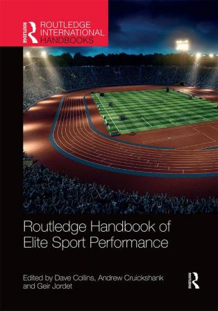 Routledge Handbook of Elite Sport Performance