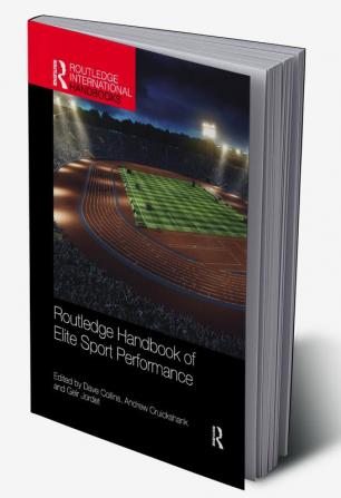 Routledge Handbook of Elite Sport Performance