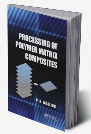 Processing of Polymer Matrix Composites