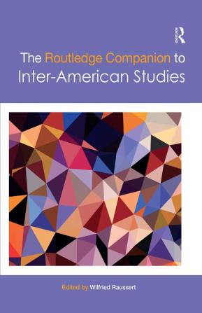 Routledge Companion to Inter-American Studies