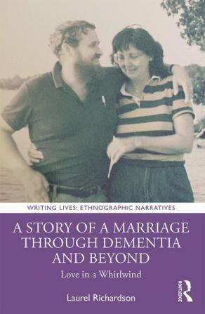 Story of a Marriage Through Dementia and Beyond