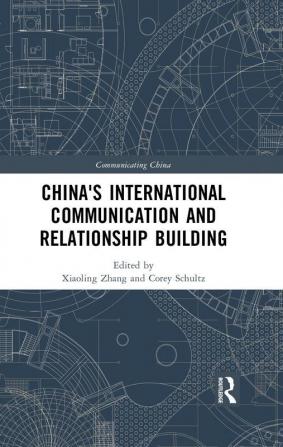 China's International Communication and Relationship Building