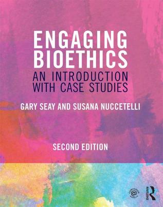 Engaging Bioethics An Introduction With Case Studies