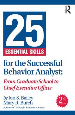 25 Essential Skills for the Successful Behavior Analyst