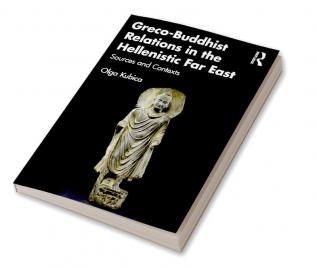 Greco-Buddhist Relations in the Hellenistic Far East