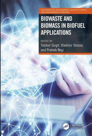 Biowaste and Biomass in Biofuel Applications