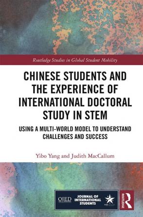 Chinese Students and the Experience of International Doctoral Study in STEM