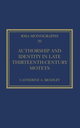 Authorship and Identity in Late Thirteenth-Century Motets