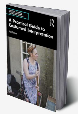 Practical Guide to Costumed Interpretation